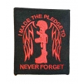 I MADE THE PLEDGE TO NEVER FORGET- PATCH I MADE THE PLEDGE TO NEVER FORGET- PATCH